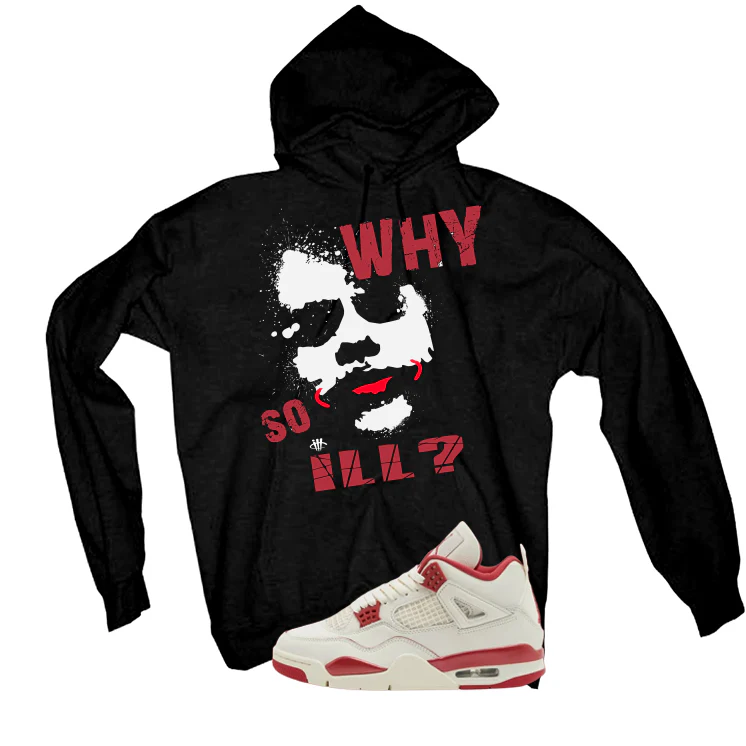 Air Jordan 4 Valentine’s Day (Sierra Red) Matching T-Shirt, Sweatshirts & Hoodies Black T-Shirt (Why So ill)| illcurrency - Image 3