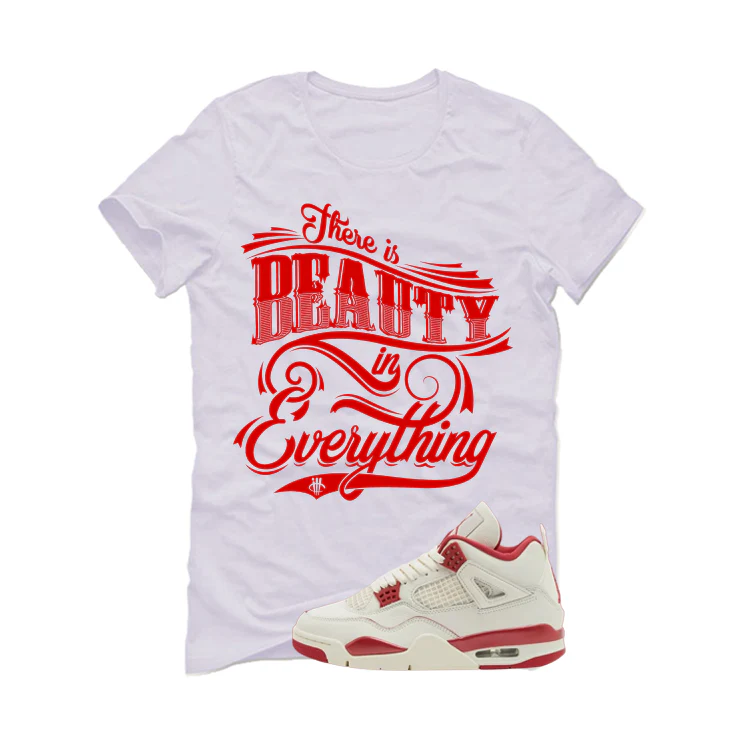 Air Jordan 4 Valentine’s Day (Sierra Red) Matching T-Shirt, Sweatshirts & Hoodies White T-Shirt (Beauty in everything)| illcurrency - Image 2