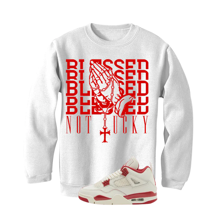 Air Jordan 4 Valentine’s Day (Sierra Red) Matching T-Shirt, Sweatshirts & Hoodies White T-Shirt (Blessed not lucky)| illcurrency - Image 4