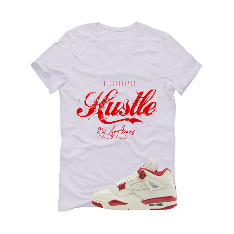 Air Jordan 4 Valentine’s Day (Sierra Red) Matching T-Shirt, Sweatshirts & Hoodies White T-Shirt (Hustle By Any Means)| illcurrency - Image 2