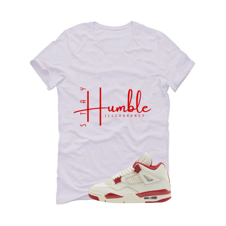 Air Jordan 4 Valentine’s Day (Sierra Red) Matching T-Shirt, Sweatshirts & Hoodies White T-Shirt (Stay Humble)| illcurrency - Image 2