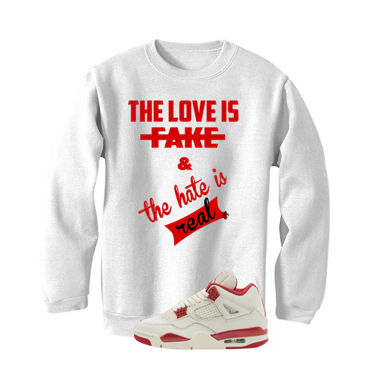 Air Jordan 4 Valentine’s Day (Sierra Red) Matching T-Shirt, Sweatshirts & Hoodies White T-Shirt (The Love is fake)| illcurrency - Image 4