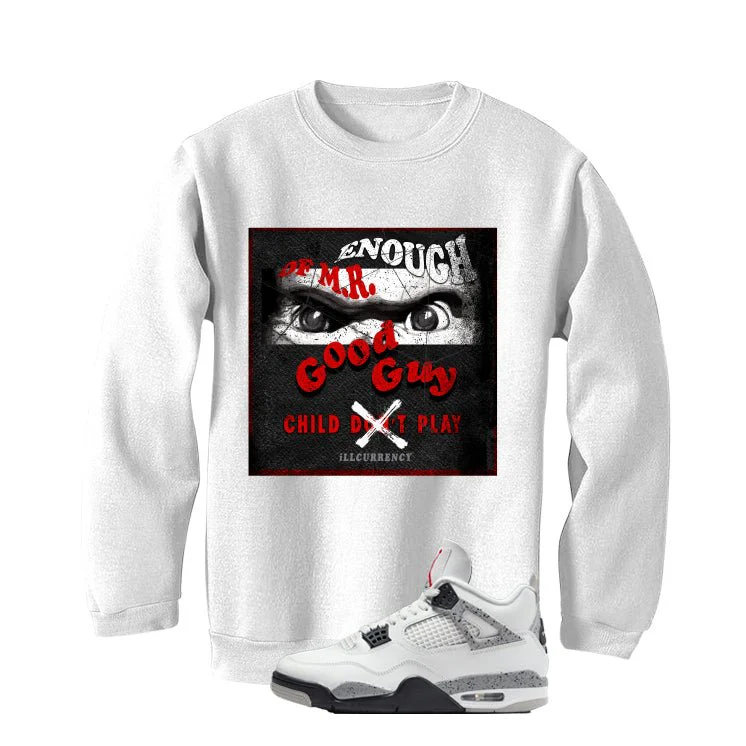 Air Jordan 4 White Cement White T-Shirt (ENOUGH OF MR GOOD GUY)| illcurrency - Image 4