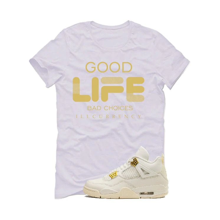 Air Jordan 4 WMNS “Metallic Gold” | illcurrency White T-Shirt (Bad Choices) - Image 2