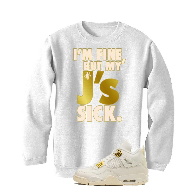 Air Jordan 4 WMNS “Metallic Gold” | illcurrency White T-Shirt (J'S ARE SICK) - Image 4