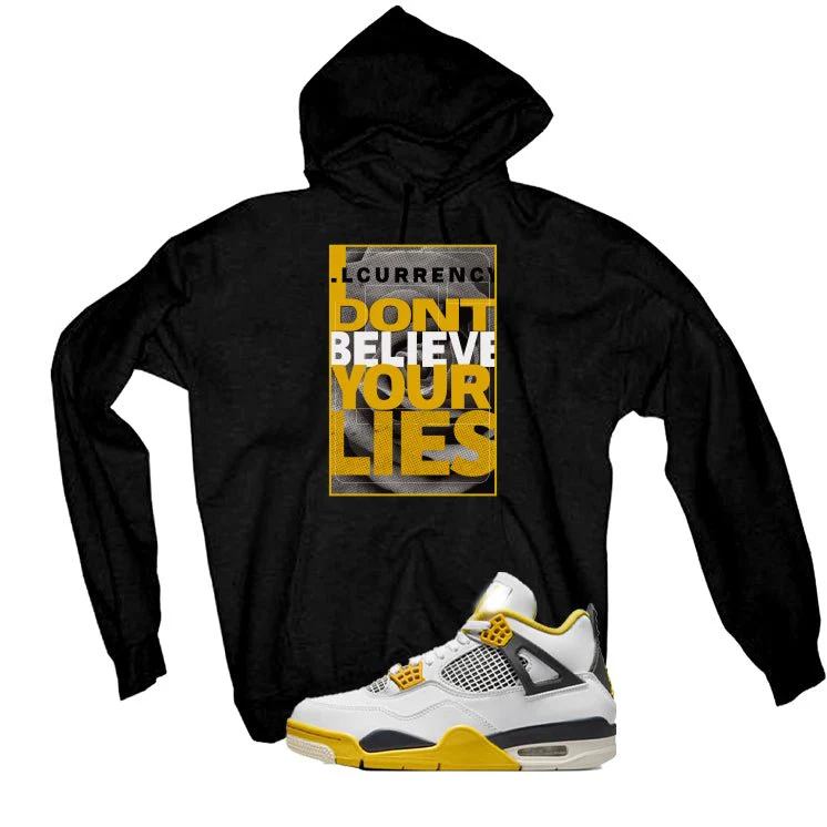 Air Jordan 4 WNNS “Vivid Sulfur” | illcurrency Black T-Shirt (I DON'T BELIEVE YOUR LIES) - Image 3