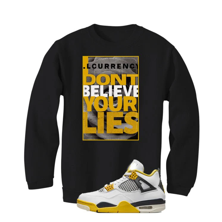 Air Jordan 4 WNNS “Vivid Sulfur” | illcurrency Black T-Shirt (I DON'T BELIEVE YOUR LIES) - Image 4