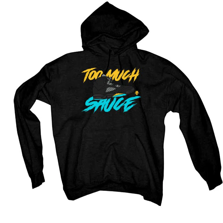 Air Jordan 5 Aqua - Black T-Shirt (too much sauce) - Image 3
