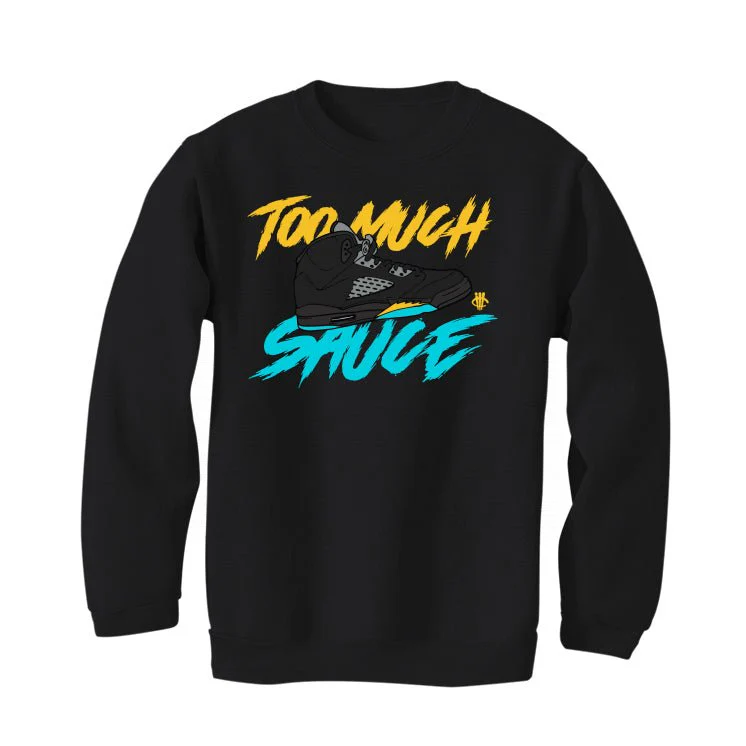 Air Jordan 5 Aqua - Black T-Shirt (too much sauce) - Image 4