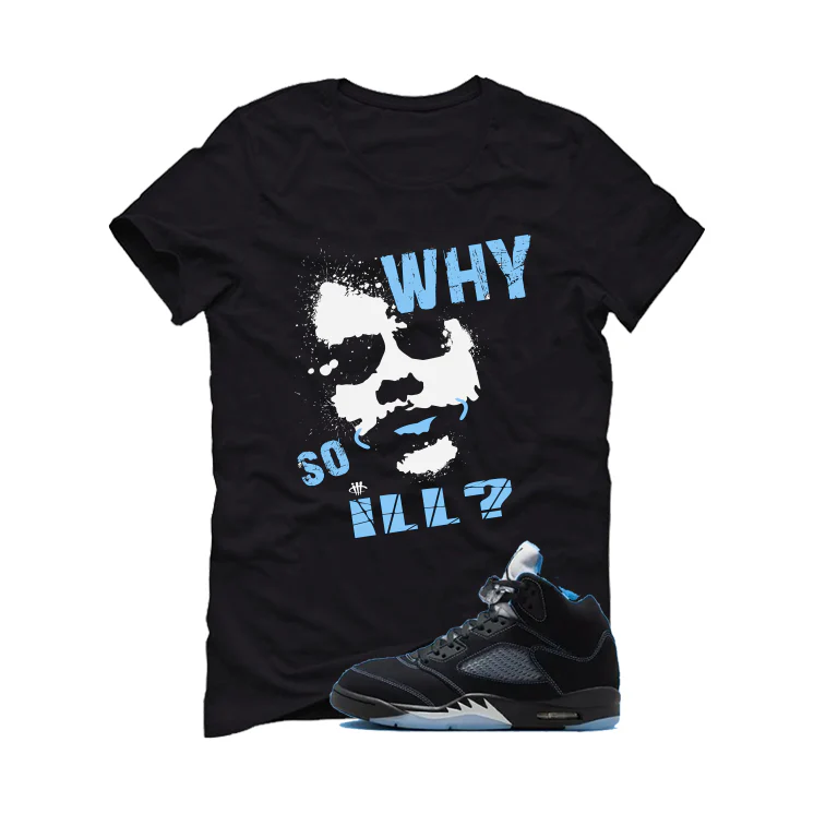Air Jordan 5 Black/University Blue Matching T-Shirt Black T-Shirt (Why So ill)| illcurrency - Image 2