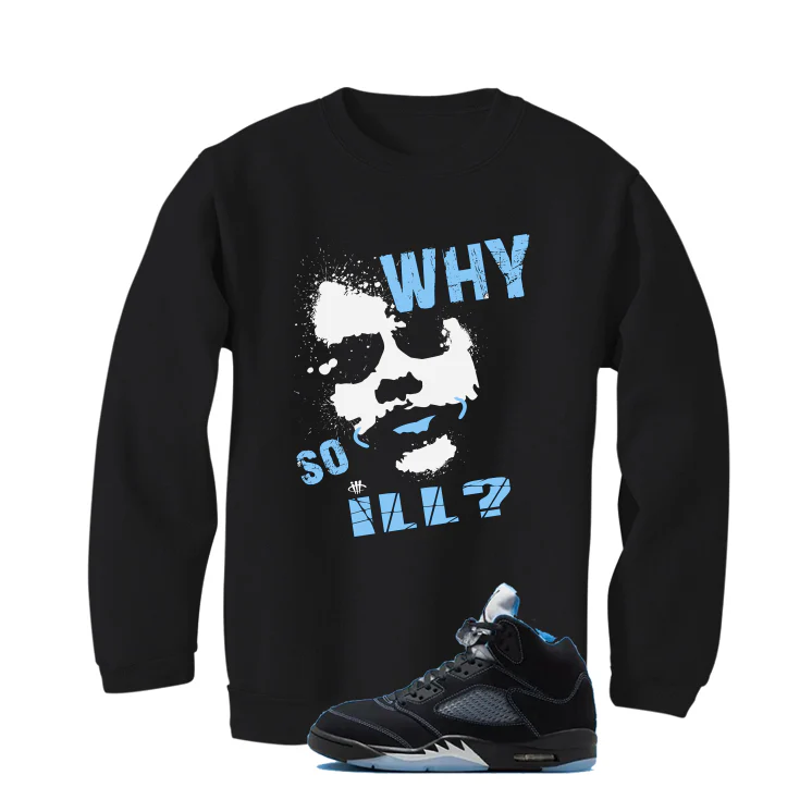 Air Jordan 5 Black/University Blue Matching T-Shirt Black T-Shirt (Why So ill)| illcurrency - Image 4
