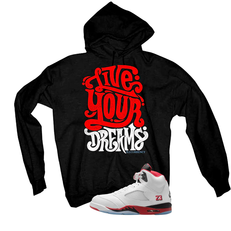 Air Jordan 5 Fire Red Black Tongue Black T-Shirt (Live Your Dreams)| illcurrency - Image 3