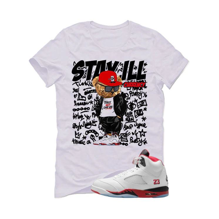 Air Jordan 5 Fire Red Black Tongue White T-Shirt (Stay ill Bear)| illcurrency - Image 2