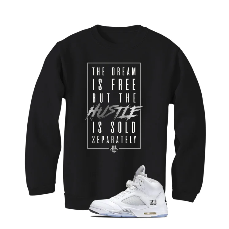Air Jordan 5 OG White Metallic Matching T-Shirt, Sweatshirts & Hoodies Black T-Shirt (The Dream Is Free)| illcurrency - Image 4