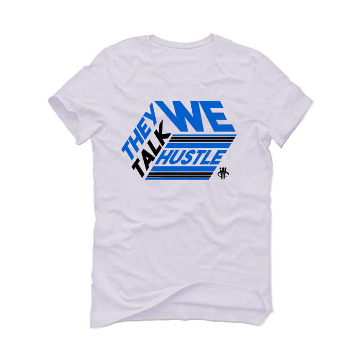 Air Jordan 5 “Racer Blue” White T-Shirt (THEY TALK WE HUSTLE) - Image 2