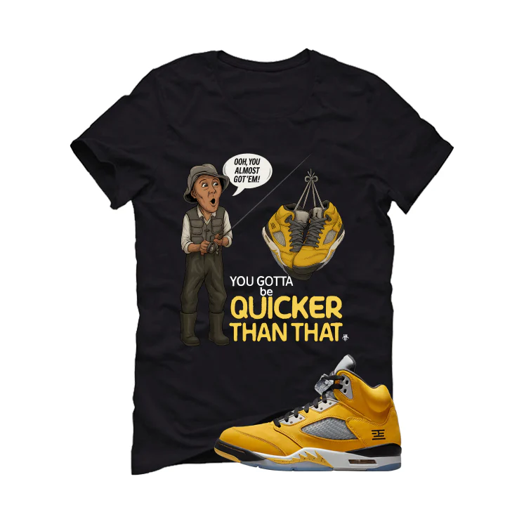 Air Jordan 5 Tokyo Matching T-Shirt, Sweatshirts & Hoodies Black T-Shirt (Gotta Be Quicker Than That)| illcurrency - Image 2