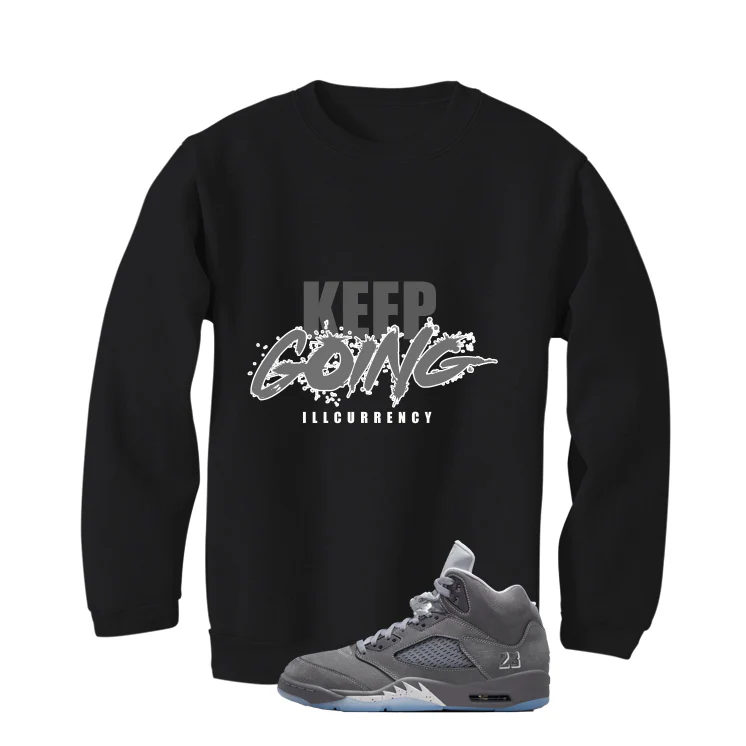 Air Jordan 5 Wolf Grey Matching T-Shirt, Sweatshirts & Hoodies Black T-Shirt (Keep Going)| illcurrency - Image 4