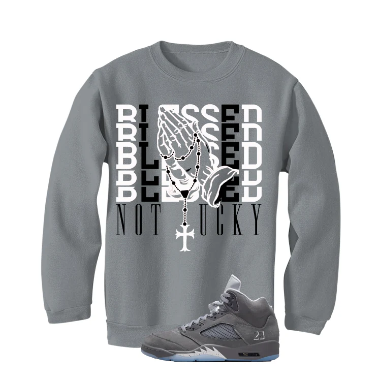 Air Jordan 5 Wolf Grey Matching T-Shirt, Sweatshirts & Hoodies Grey T-Shirt (Blessed not lucky)| illcurrency - Image 3