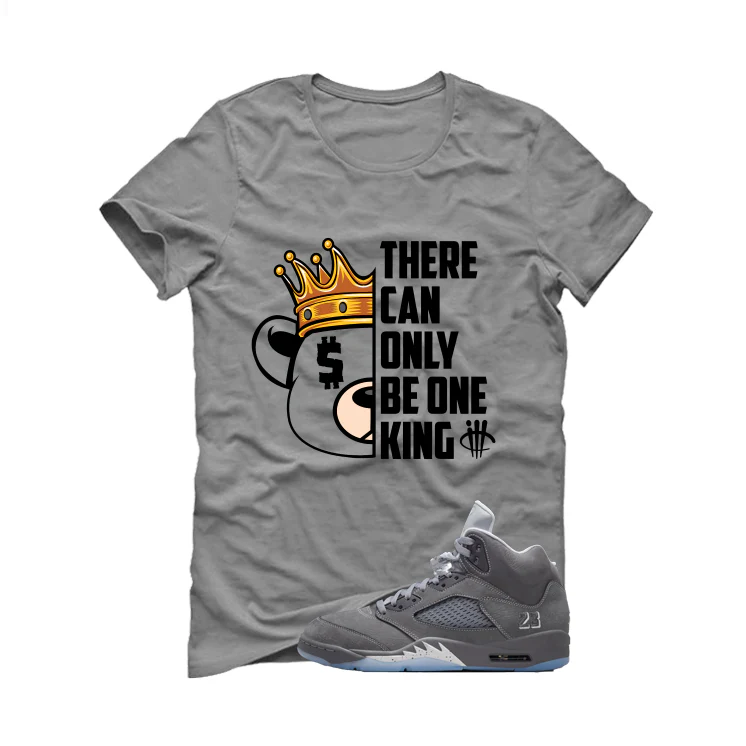 Air Jordan 5 Wolf Grey Matching T-Shirt, Sweatshirts & Hoodies Grey T-Shirt (Can Only Be One King)| illcurrency - Image 2
