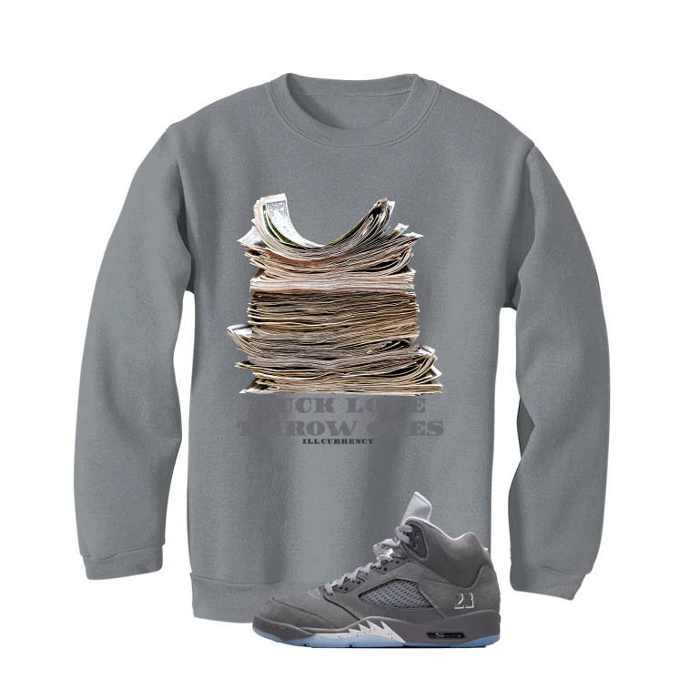 Air Jordan 5 Wolf Grey Matching T-Shirt, Sweatshirts & Hoodies Grey T-Shirt (Fck Love)| illcurrency - Image 4
