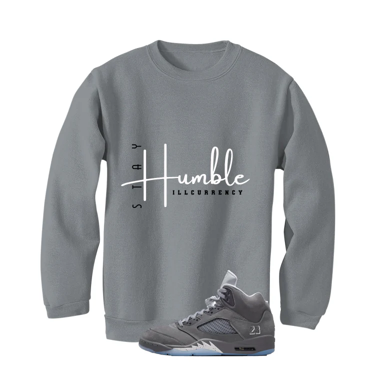 Air Jordan 5 Wolf Grey Matching T-Shirt, Sweatshirts & Hoodies Grey T-Shirt (Stay Humble)| illcurrency - Image 4