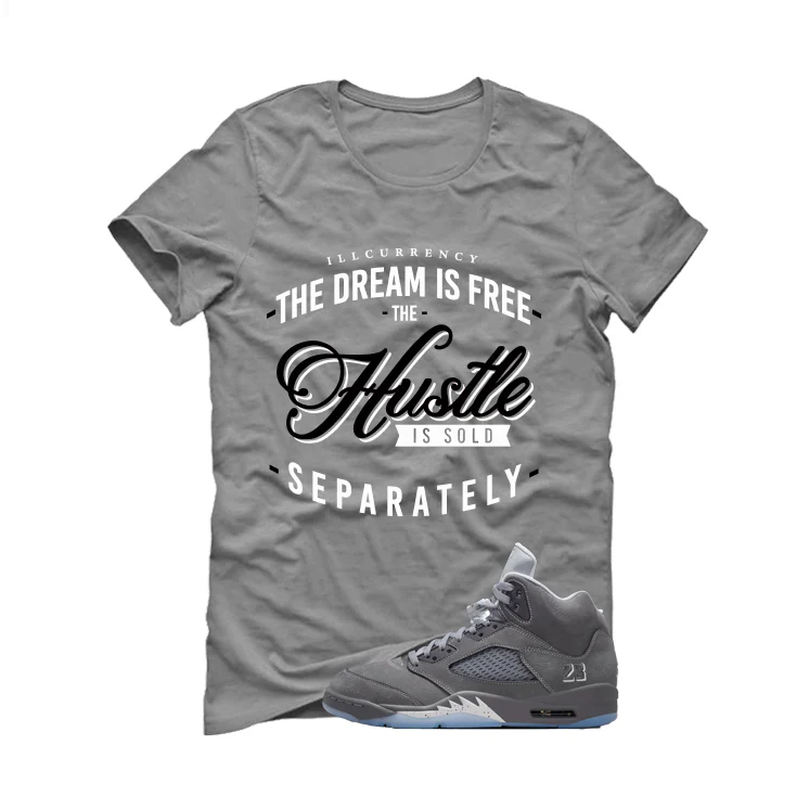 Air Jordan 5 Wolf Grey Matching T-Shirt, Sweatshirts & Hoodies Grey T-Shirt (The dream is free)| illcurrency - Image 2