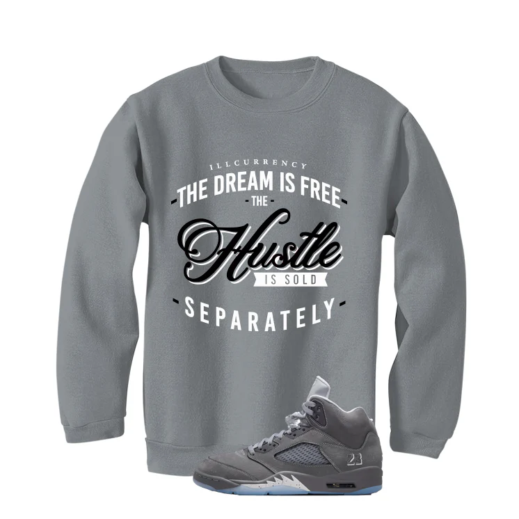 Air Jordan 5 Wolf Grey Matching T-Shirt, Sweatshirts & Hoodies Grey T-Shirt (The dream is free)| illcurrency - Image 4