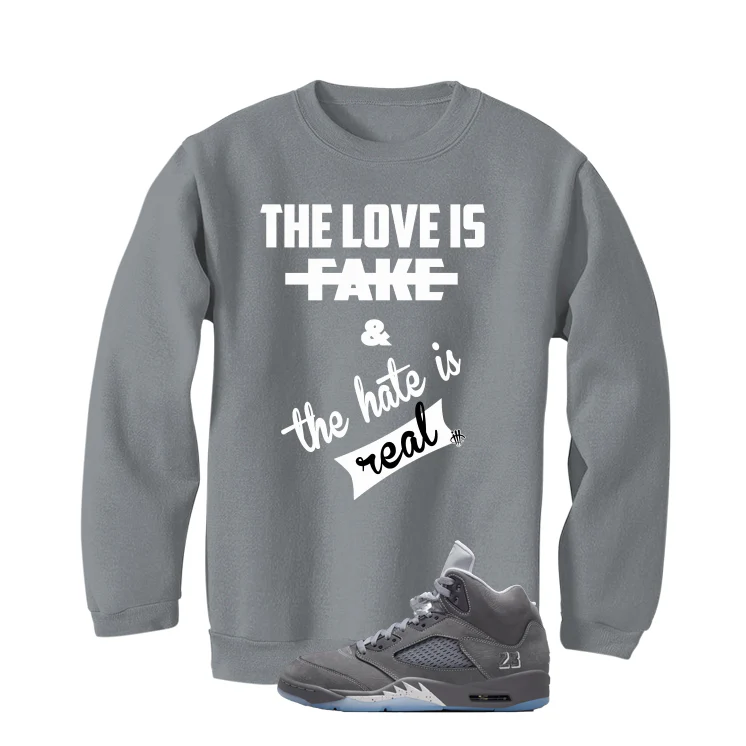 Air Jordan 5 Wolf Grey Matching T-Shirt, Sweatshirts & Hoodies Grey T-Shirt (The Love is fake)| illcurrency - Image 4