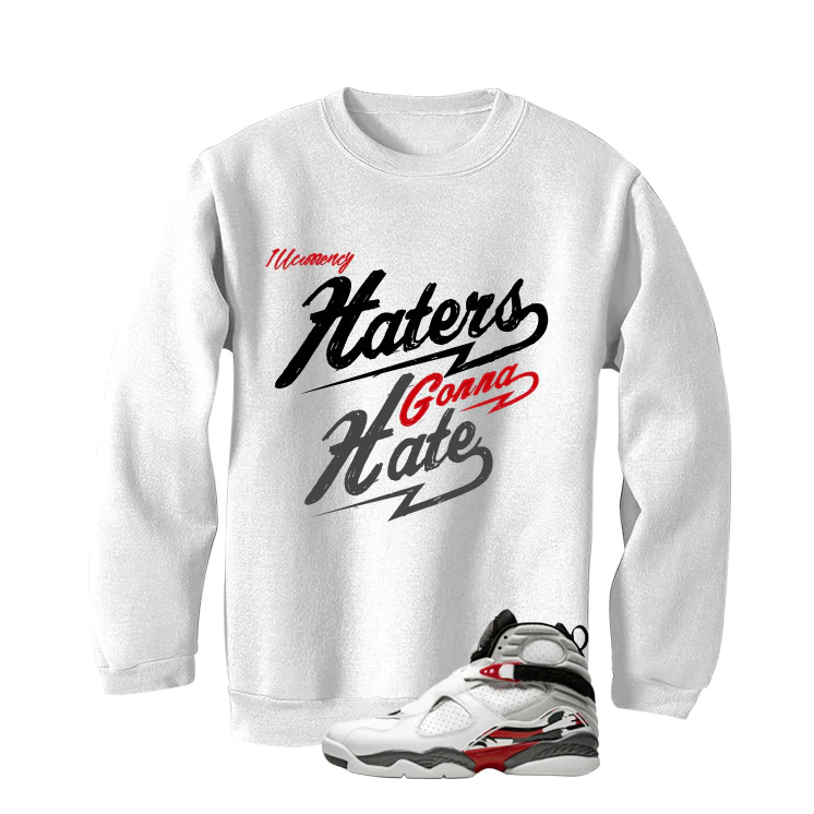 Air Jordan 8 Bugs Bunny Matching T-Shirt, Sweatshirts & Hoodies White T-Shirt (Haters gonna hate)| illcurrency - Image 4