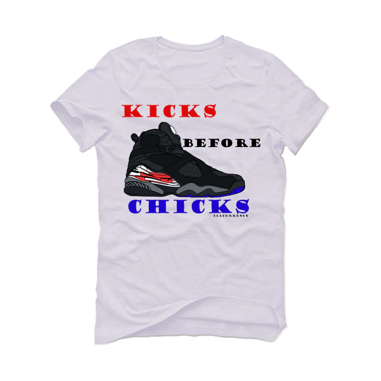 Air Jordan 8 “Playoffs” | illcurrency White T-Shirt (KICKS BEFORE CHICKS) - Image 2