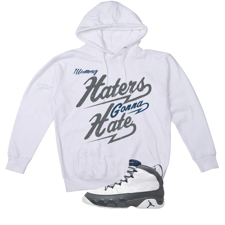 Air Jordan 9 Flint Grey Matching T-Shirt, Sweatshirts & Hoodies White T-Shirt (Haters gonna hate)| illcurrency - Image 3
