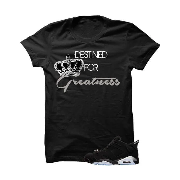 Destined For Greatness Jordan 6s Chrome Black T Shirt - Image 2