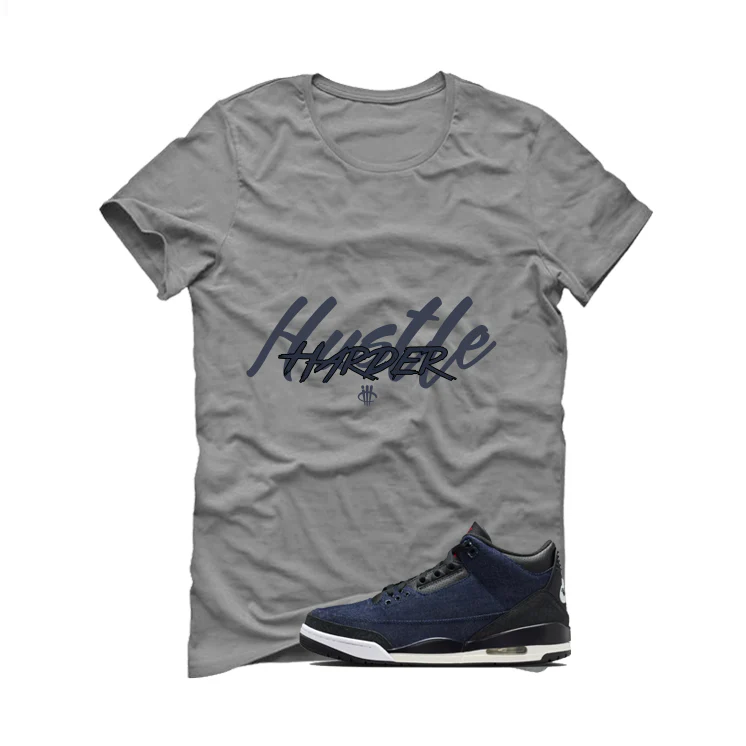 Levi’s x Air Jordan 3 Rigid Matching T-Shirt, Sweatshirts & Hoodies Grey T-Shirt (Hustle Harder)| illcurrency - Image 2