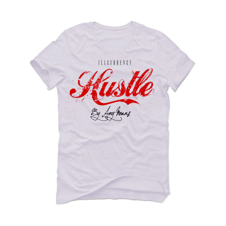 The Air Jordan 6 “Red Oreo” | ILLCURRENCY White T-Shirt (Hustle By Any Means) - Image 2