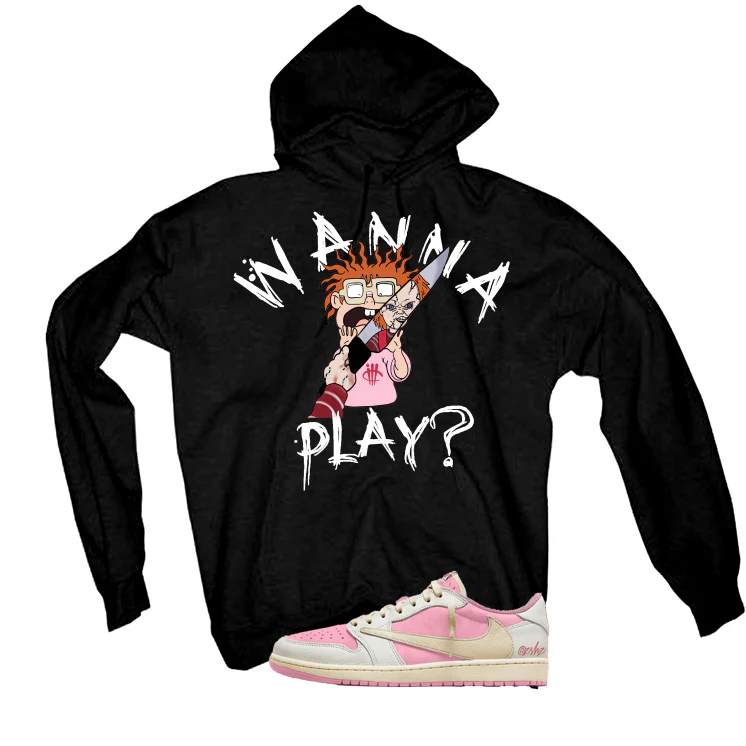 Travis Scott x Air Jordan 1 Low OG Shy Pink Matching T-Shirt, Sweatshirts, & Hoodies Black T-Shirt (Wanna Play)| illcurrency - Image 3