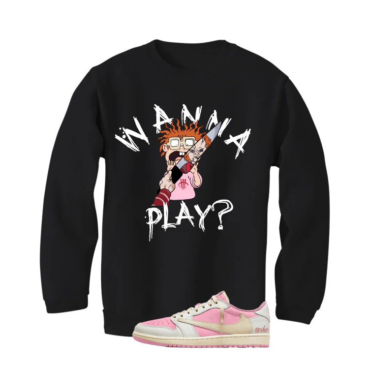 Travis Scott x Air Jordan 1 Low OG Shy Pink Matching T-Shirt, Sweatshirts, & Hoodies Black T-Shirt (Wanna Play)| illcurrency - Image 4