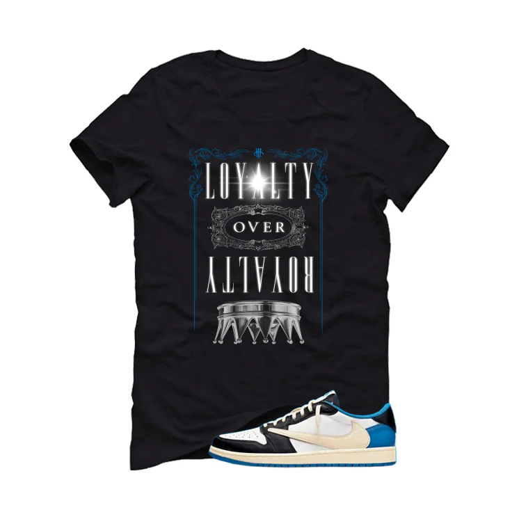 Travis Scott x Fragment x Air Jordan 1 Low OG Matching T-Shirt, Sweatshirts & Hoodies Black T-Shirt (Loyalty Over Royalty)| illcurrency - Image 2